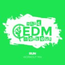Hard EDM Workout - Run (Workout Mix Edit 140 Bpm)