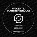 Vaicentt, Martin Minnucci - Shake Up (Original Mix)