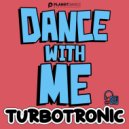 Turbotronic - Dance With Me (Original Mix)
