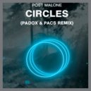 Post Malone - Circles (Padox & Pacs Remix)