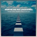 Vintage Culture, Shapeless, PADOX, FM Laeti - Show Me The Way (Pacs Remix)