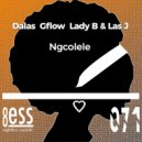 Dalas Mdalangwane, Gflow, Lady B & Las J - Ngcolele (Radio Edit)