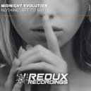 Midnight Evolution - Nothing Left To Say (Original Mix)