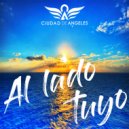 Ciudad De Angeles - Al Lado Tuyo (Original Mix)