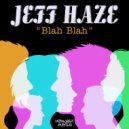 Jeff Haze - Blah Blah (Original Mix)