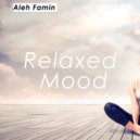 Aleh Famin - Relaxed Mood ()