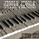 Gutter Keys - Jiggle Jiggle (Piano Version)