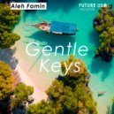 Aleh Famin - Gentle Keys (Original Mix)