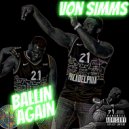 Von Simms - Ballin Again ()