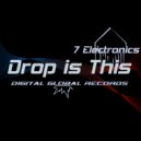 7 Electronics - Drop is This (Original mix)
