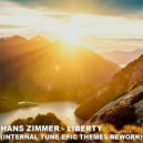 Hans Zimmer - Liberty (Internal Tune Epic Themes Rework)