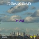 Remix Bar - Y Mi (Original Mix)