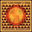 Daddy Clean - Tourner Le Monde