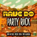 DOM no Beat, Michel Freigi, Theo Aguilera - Rave Do Party Rock (Original Mix)