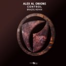 Alex Al Onions - Control (Brazig Extended Remix)