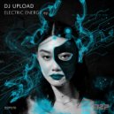 DJ Upload - Electric Energy (Original Mix)