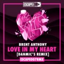 Brent Anthony - Love In My Heart (Danmic\'s Remix)