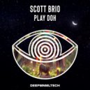 Scott Brio - Play Doh (Original Mix)