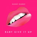 Danny Darko - Baby Give It Up (Original Mix)