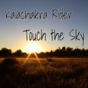 Kalachakra Rider - Touch The Sky (Original Mix)