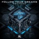 Equinocz - Follow your Dreams (Original Mix)