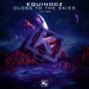 Equinocz - Close to the Skies (Original Mix)