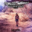 Fearlezz & MATThimself - Someday (Original Mix)