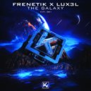 Frenetik & LUX3L - The Galaxy (Original Mix)