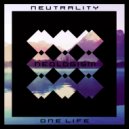 Neutrality - One Life (Original Mix)