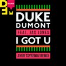 Duke Dumont feat. Jax Jones - I got u (Ayur Tsyrenov DFM remix)