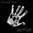 Stuart.Fm - We Can Do Better