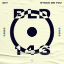 ZKY - Stuck On You (Original Mix)