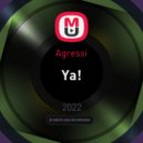 Agressi - Ya!