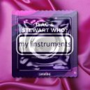 Isac, Stewart Who? - My Instruments (Bordello Version)