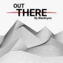 BlackLynx - Out there