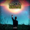 Sasha Sound - Need To Sunvive (Original Mix)