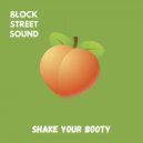 Block Street Sound - Shake Your Booty (Original Mix)