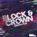 Block & Crown - Serious Fun
