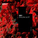 BEC - Bring Me Up (Original Mix)