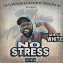 Chevii White - No Stress ()