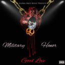 Military Honor - Good Love ()