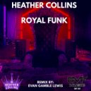 Heather Collins  - Royal Funk (Evan Gamble Lewis Remix)