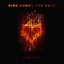 Sam Sine - Fire Burns You Cold (Unplugged)