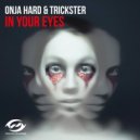 Onja Hard & Trickster - In Your Eyes (Extended Mix)
