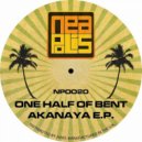 One Half Of Bent - Akanaya