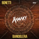Bonetti - Bandolera (Original Mix)