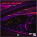 Medium Rare Project - The Drift