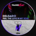 Delgado - Feel The Love In My Soul (Original Mix)