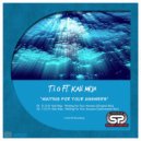 T.I.O Ft. Kali Mija - Waiting For Your Answers (Instrumental Mix)
