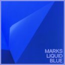 Marks - Liquid Blue (Original Mix)